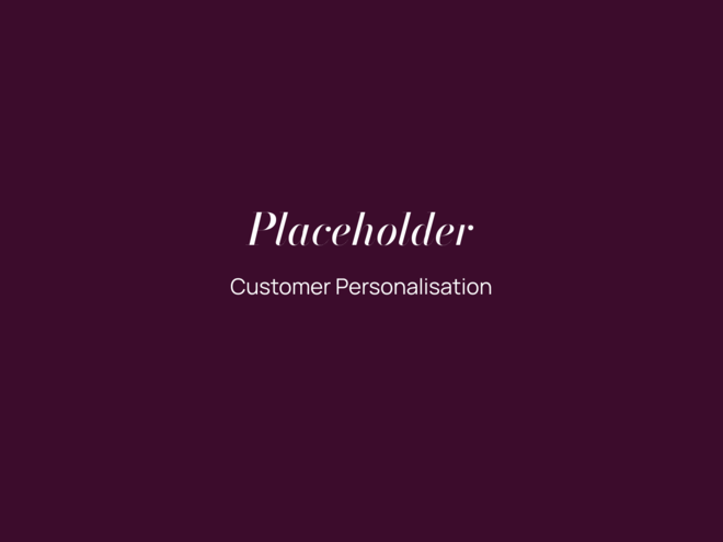 Placeholder Customer Personalisation