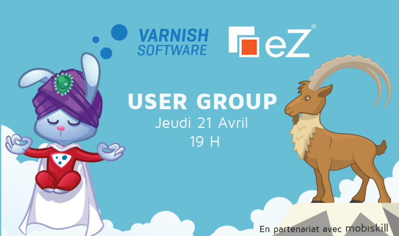 Varnish & eZ vous reçoivent le Jeudi 21 avril à Paris